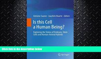 FREE DOWNLOAD  Is this Cell a Human Being?: Exploring the Status of Embryos, Stem Cells and