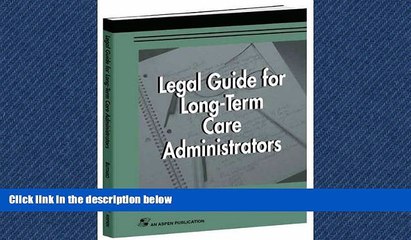 READ book  Legal Guide for Long-Term Care Administrators (LONG TERM CARE ADMINISTRATION)