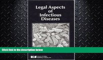 EBOOK ONLINE  Legal Aspects of Infectious Diseases  FREE BOOOK ONLINE