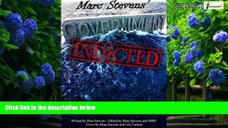 Books to Read  Marc Stevens  Government: Indicted  Full Ebooks Best Seller