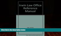 Big Deals  The Irwin Law Office Reference Manual  Full Ebooks Most Wanted