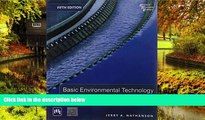 READ FULL  Basic Environmental Technology: Water Supply, Waste Management   Pollution Control, 5th