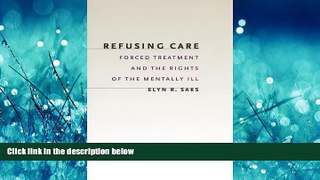 READ book  Refusing Care: Forced Treatment and the Rights of the Mentally Ill  FREE BOOOK ONLINE