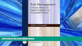 READ book  Risk Management: Clinical, Ethical,   Legal Guidelines for Successful Practice  FREE