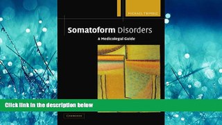 FREE DOWNLOAD  Somatoform Disorders: A Medicolegal Guide  FREE BOOOK ONLINE