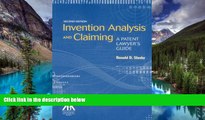 Must Have  Invention Analysis and Claiming: A Patent Lawyer s Guide  READ Ebook Full Ebook