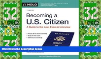 Big Deals  Becoming a U.S. Citizen: A Guide to the Law, Exam   Interview  Full Read Best Seller