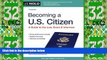 Big Deals  Becoming a U.S. Citizen: A Guide to the Law, Exam   Interview  Full Read Best Seller