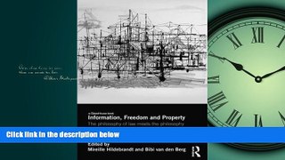 EBOOK ONLINE  Information, Freedom and Property: The Philosophy of Law Meets the Philosophy of