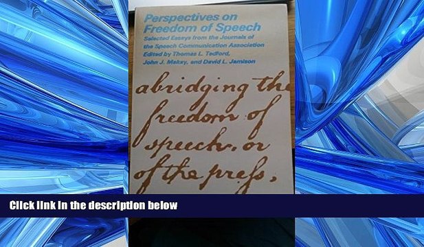 FREE PDF Perspectives on Freedom of Speech: Selected Essays from the Journals of the Speech