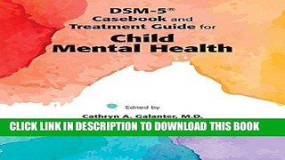 [EBOOK] DOWNLOAD DSM-5(tm) Casebook and Treatment Guide for Child Mental Health PDF