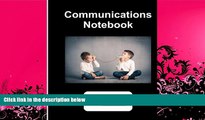 EBOOK ONLINE  Communications Notebook. 250 Pages Lined Paper. 8.5