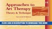 [EBOOK] DOWNLOAD Approaches to Art Therapy: Theory and Technique READ NOW