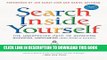 [EBOOK] DOWNLOAD Search Inside Yourself: The Unexpected Path to Achieving Success, Happiness (and