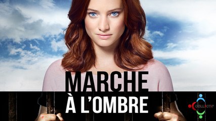 Marche à l'ombre - saison 2 - E1 - FR