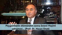 Peygamberin ölümünden sonra Emevi-Haşimi çekişmesi... [Prof. Dr. Hasan Onat]