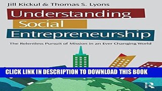 [DOWNLOAD] PDF BOOK Understanding Social Entrepreneurship: The Relentless Pursuit of Mission in an