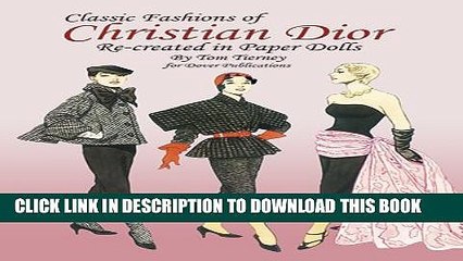 Скачать видео: [PDF] FREE Classic Fashions of Christian Dior: Re-created in Paper Dolls (Dover Paper Dolls)