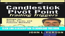 [Read PDF] Candlestick and Pivot Point Trading Triggers: Setups for Stock, Forex, and Futures