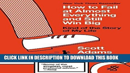 [BOOK] PDF How to Fail at Almost Everything and Still Win Big: Kind of the Story of My Life