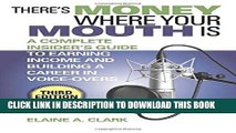 [DOWNLOAD] PDF There s Money Where Your Mouth Is: A Complete Insider s Guide to Earning Income and