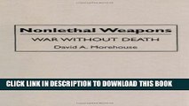 [DOWNLOAD] PDF Nonlethal Weapons: War without Death Collection BEST SELLER