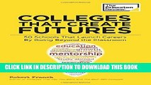 [BOOK] PDF Colleges That Create Futures: 50 Schools That Launch Careers By Going Beyond the