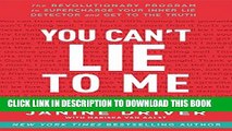 [BOOK] PDF You Can t Lie to Me: The Revolutionary Program to Supercharge Your Inner Lie Detector