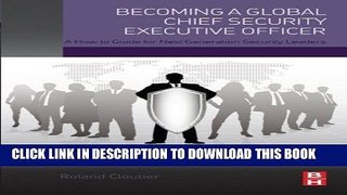[BOOK] PDF Becoming a Global Chief Security Executive Officer: A How to Guide for Next Generation