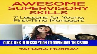 [BOOK] PDF Awesome Supervisory Skills: Seven Lessons for Young, First-Time Managers New BEST SELLER