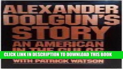 [DOWNLOAD] PDF Alexander Dolgun s story: An American in the Gulag New BEST SELLER