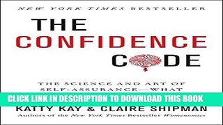 [BOOK] PDF The Confidence Code: The Science and Art of Self-Assurance---What Women Should Know New