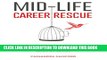 [DOWNLOAD] PDF Mid-Life Career Rescue: How to confidently leave a job you hate, and start living a