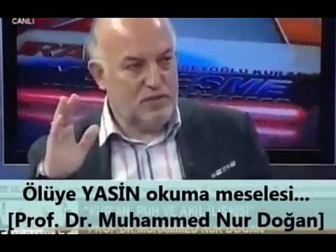 Ölüye YASİN okuma meselesi. [Prof. Dr. Muhammed Nur Doğan]