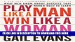 [BOOK] PDF Play Like a Man, Win Like a Woman: What Men Know About Success that Women Need to Learn