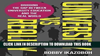 [BOOK] PDF University Vs. Reality: Bridging the Gap Between University Education and the Real