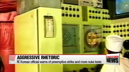 N. Korean official warns of preemptive strike and more nuke tests