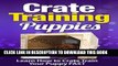 [PDF] Crate Training: Crate Training Puppies - Learn How to Crate Train Your Puppy FAST (Crate