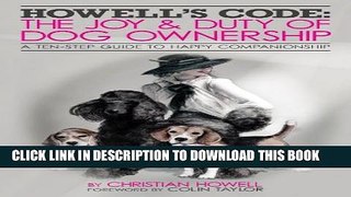 [PDF] Howell s Code: The Joy and Duty of Dog Ownership: A Ten-Step Guide to Happy Companionship