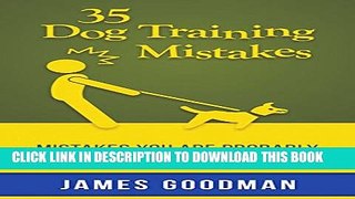 [PDF] 35 Dog Training Mistakes: Mistakes You Are Probably Doing and How to Avoid Them Popular Online