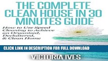 [PDF] Clean House: 30 Minutes Guide - How to Use Speed Cleaning to Achieve an Organized,