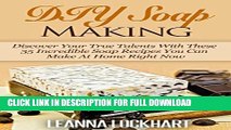 [PDF] DIY Soap Making: Discover Your True Talents With These 35 Incredible Soap Recipes You Can