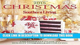 [PDF] Christmas with Southern Living 2015: The Ultimate Guide to Holiday Cooking   Decorating