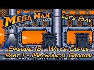 Let's Play Mega Man Anniversary Collection - Episode 18 - Wily's Castle Part 1 - Mechanical Dragon