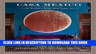 [PDF] Casa Mexico: At Home in Merida and the Yucatan Full Collection