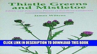 [PDF] Thistle Greens and Mistletoe: Edible and Poisonous Plants of Northern California Popular