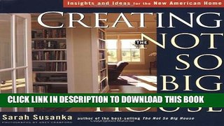 [PDF] Creating the Not So Big House: Insights and Ideas for the New American Home (Susanka) Full