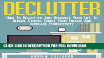 [PDF] Declutter: How To Declutter And Organize Your Life To Reduce Stress, Boost Your Energy And