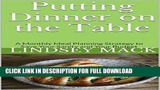 [PDF] Putting Dinner on the Table: A Monthly Meal Planning Strategy to Save Your Sanity and Your