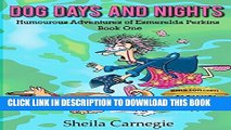 [PDF] Dog Days and Nights: Humourous Adventures of Esmerelda Perkins, Book One Full Online